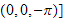 $(0,0,-\pi )]$