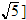 $\sqrt{5}]$