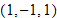 $(1,-1,1)$