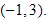 $(-1,3).$