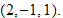 $(2,-1,1).$