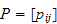 $P=[p_{ij}]$