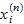 $x_i^{(n)}$
